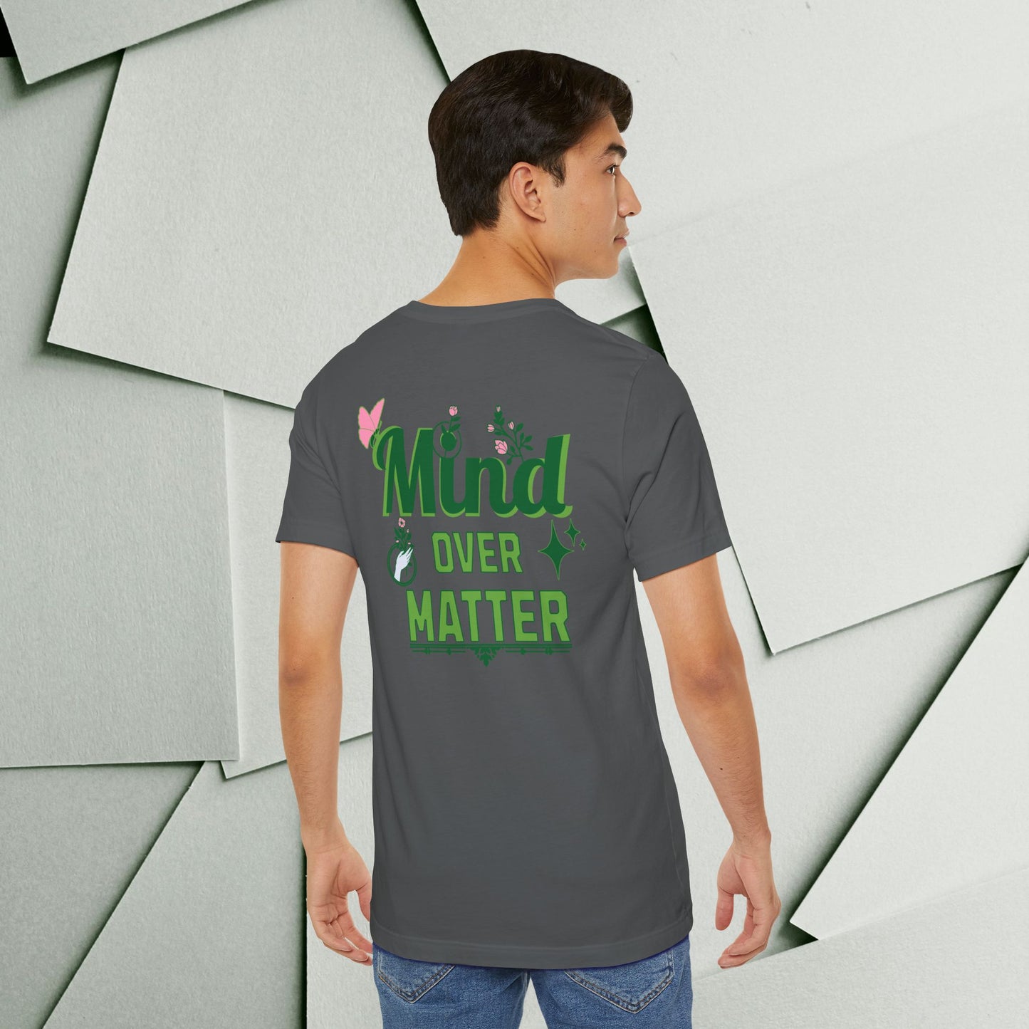 Mind Over Matter Inspirational Tee - Unisex Jersey Short Sleeve Shirt