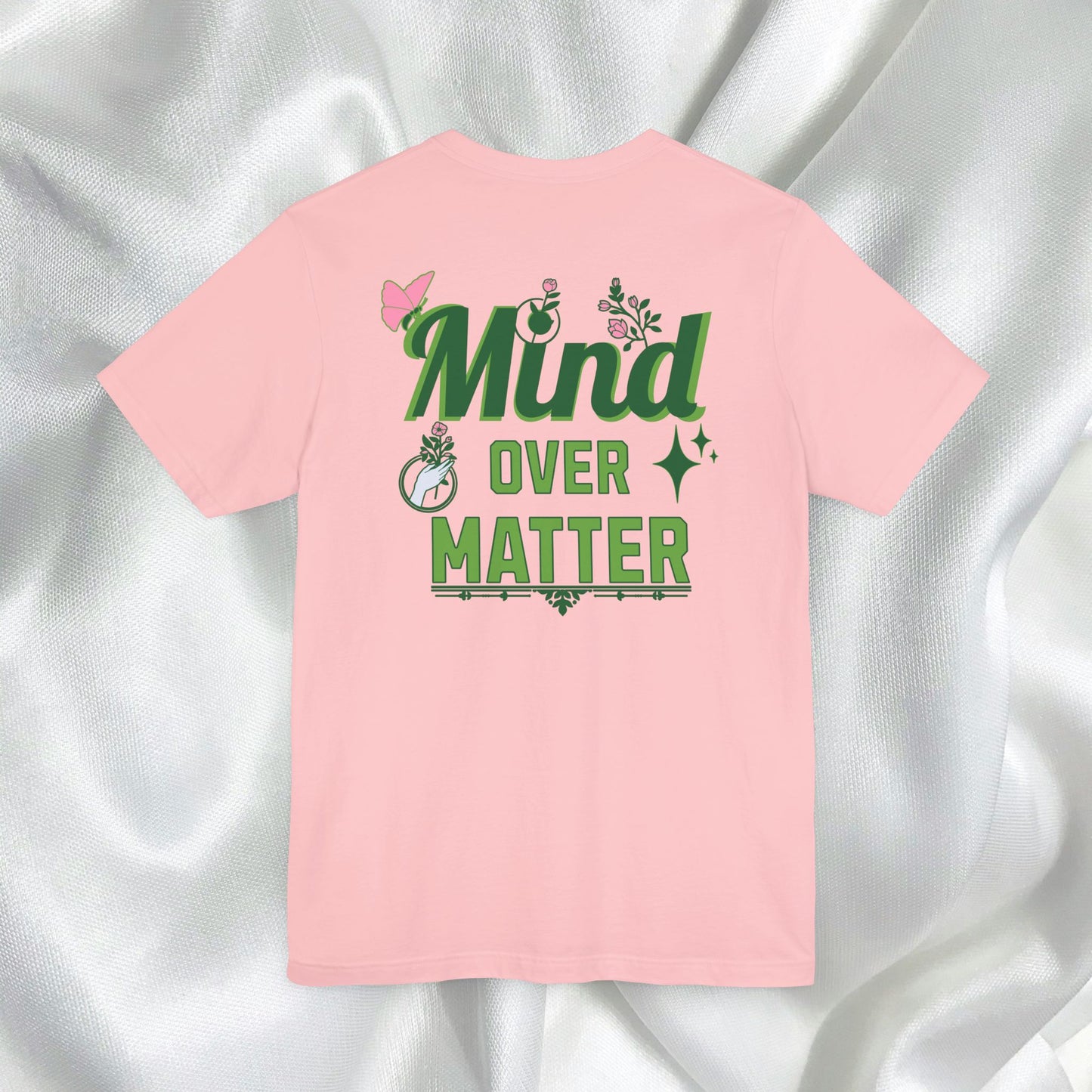 Mind Over Matter Inspirational Tee - Unisex Jersey Short Sleeve Shirt