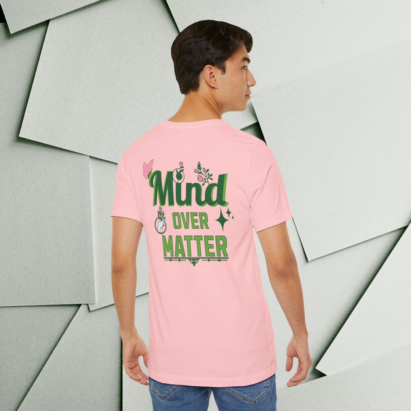Mind Over Matter Inspirational Tee - Unisex Jersey Short Sleeve Shirt