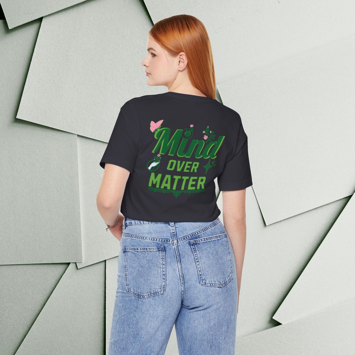 Mind Over Matter Inspirational Tee - Unisex Jersey Short Sleeve Shirt