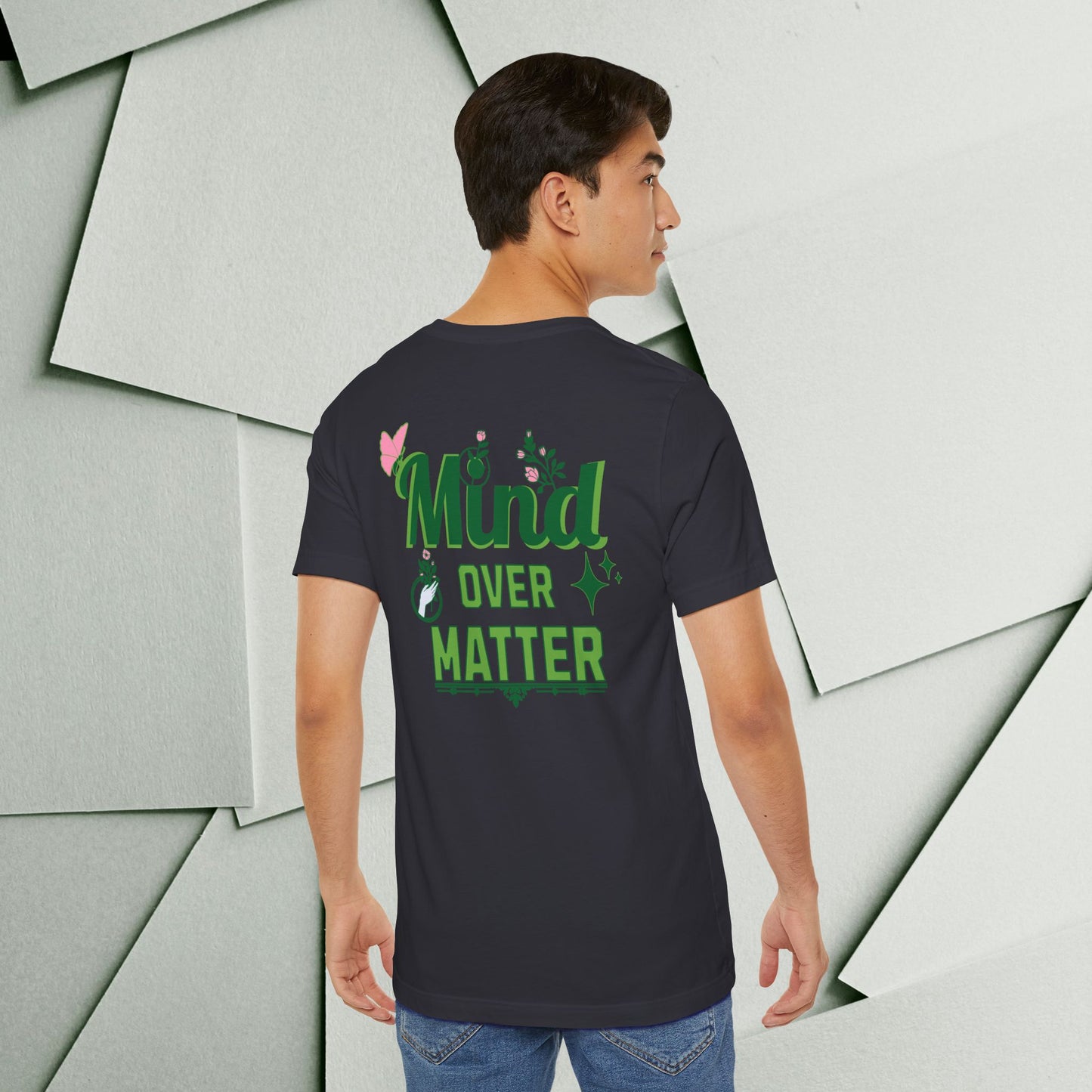 Mind Over Matter Inspirational Tee - Unisex Jersey Short Sleeve Shirt