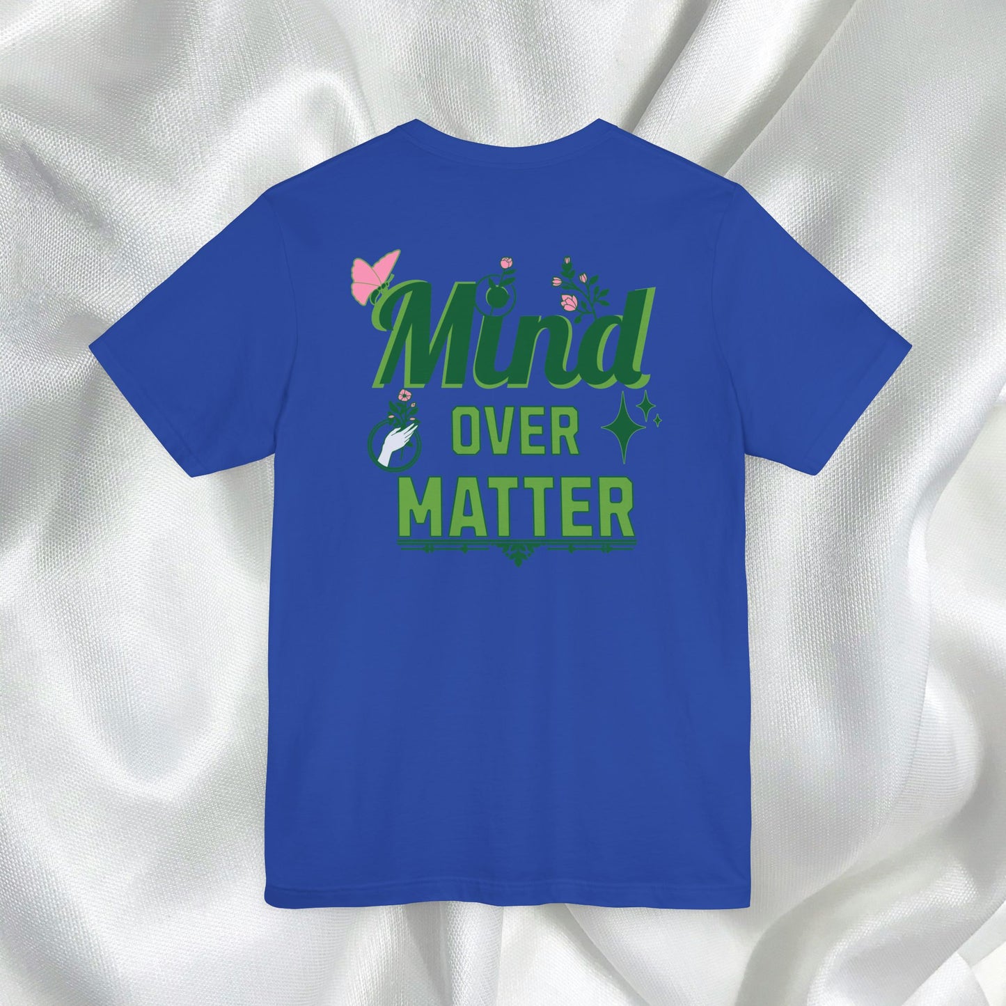 Mind Over Matter Inspirational Tee - Unisex Jersey Short Sleeve Shirt
