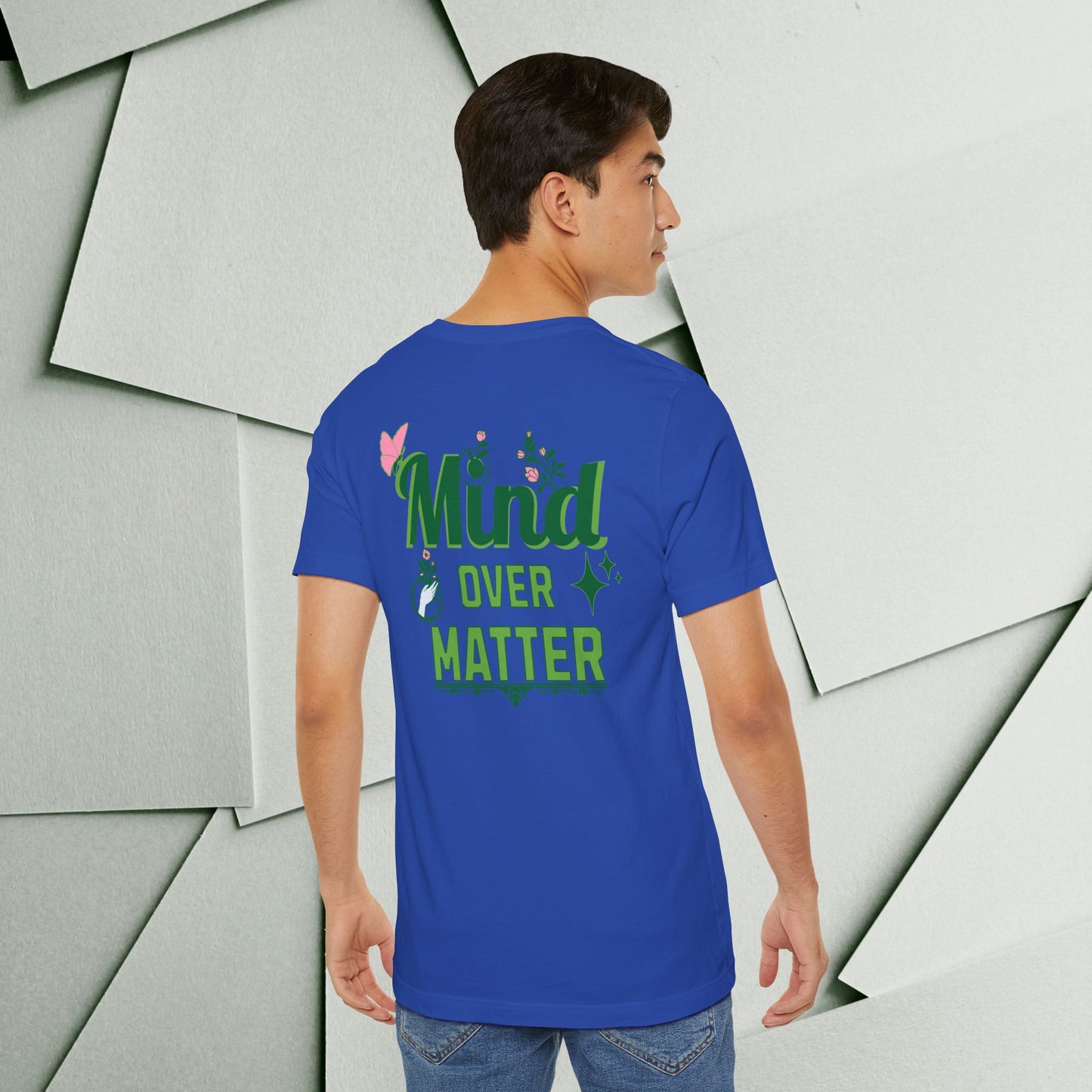 Mind Over Matter Inspirational Tee - Unisex Jersey Short Sleeve Shirt