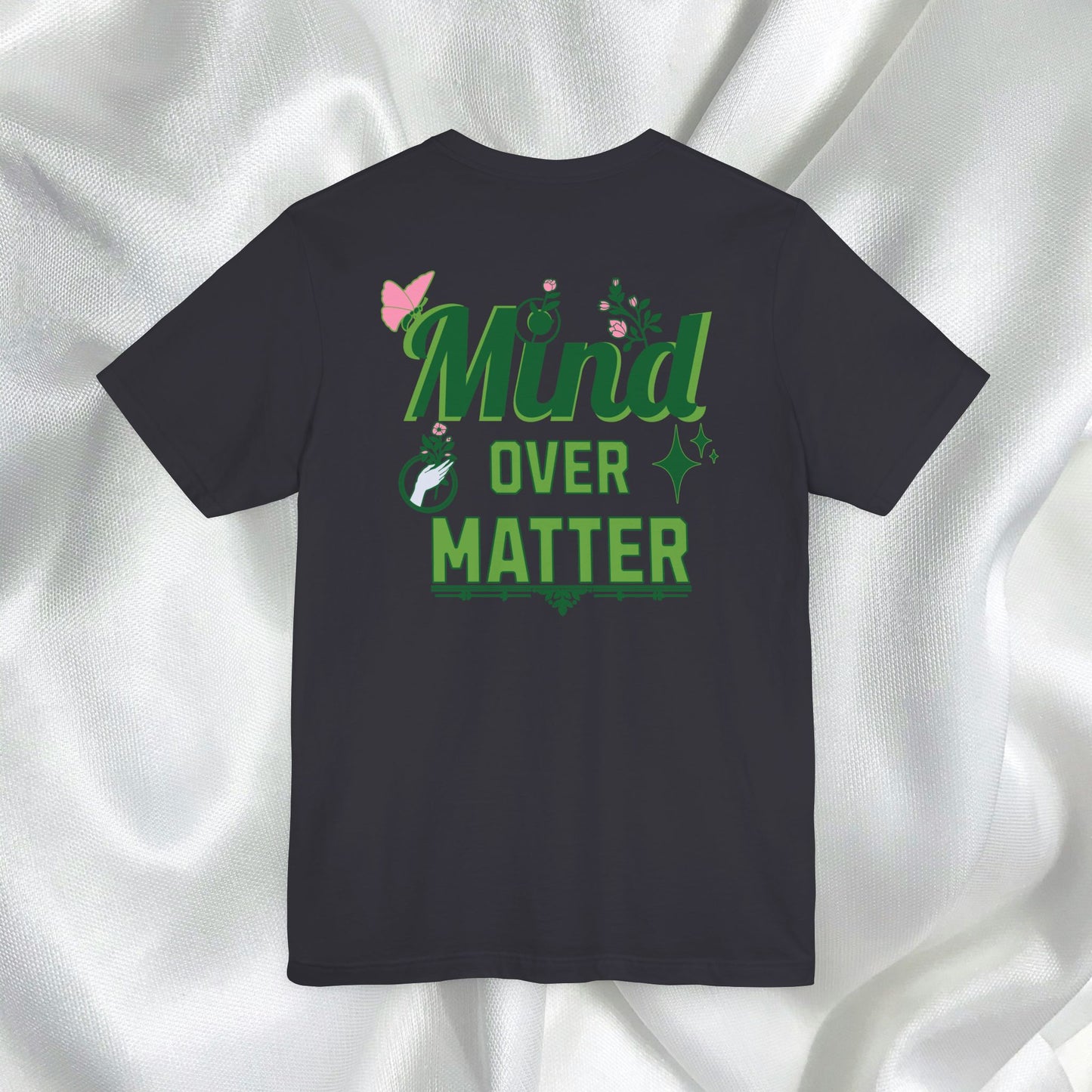 Mind Over Matter Inspirational Tee - Unisex Jersey Short Sleeve Shirt