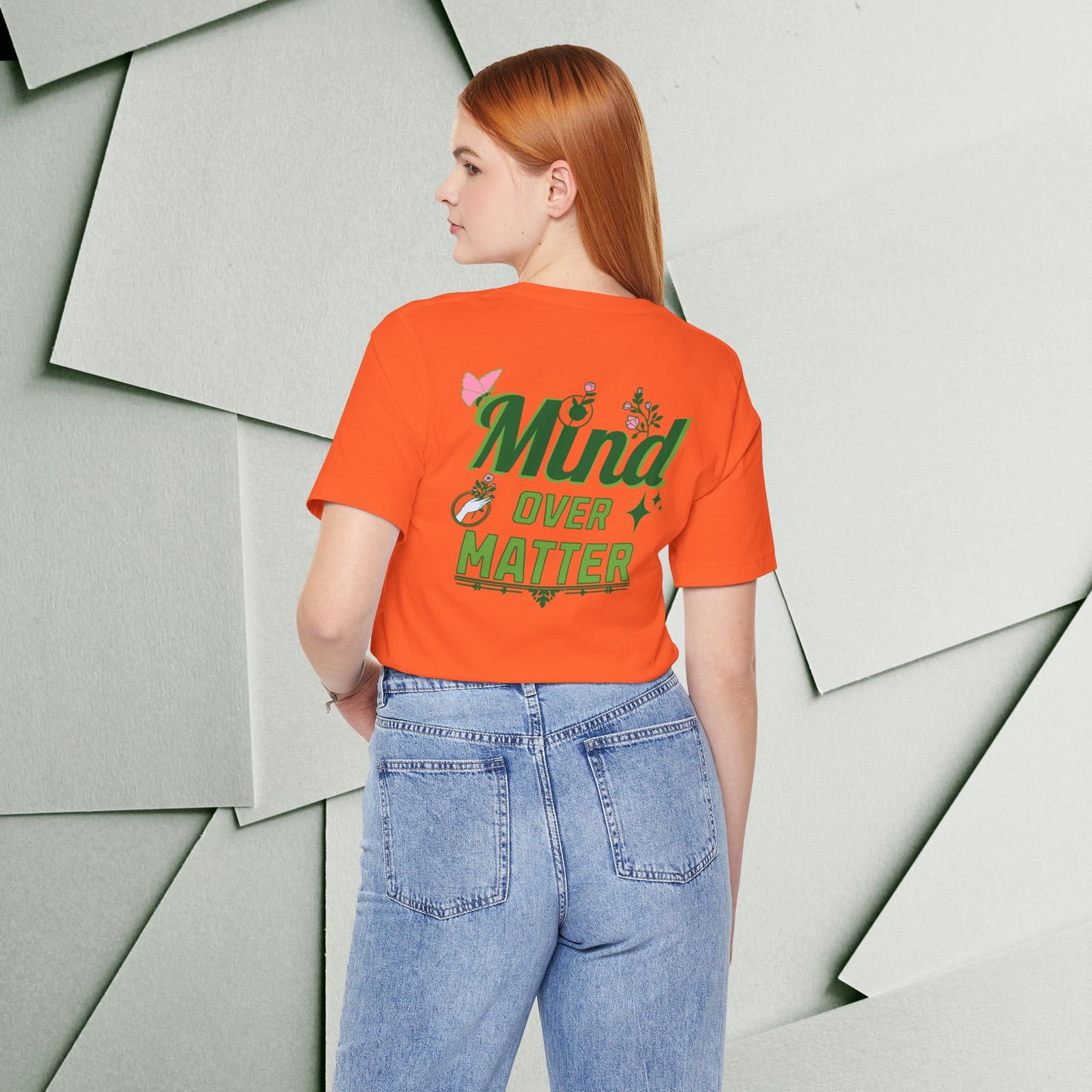 Mind Over Matter Inspirational Tee - Unisex Jersey Short Sleeve Shirt