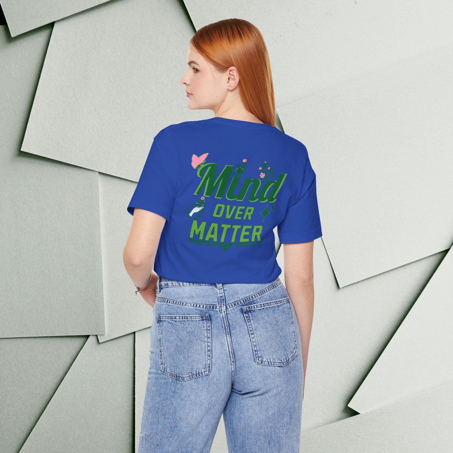 Mind Over Matter Inspirational Tee - Unisex Jersey Short Sleeve Shirt