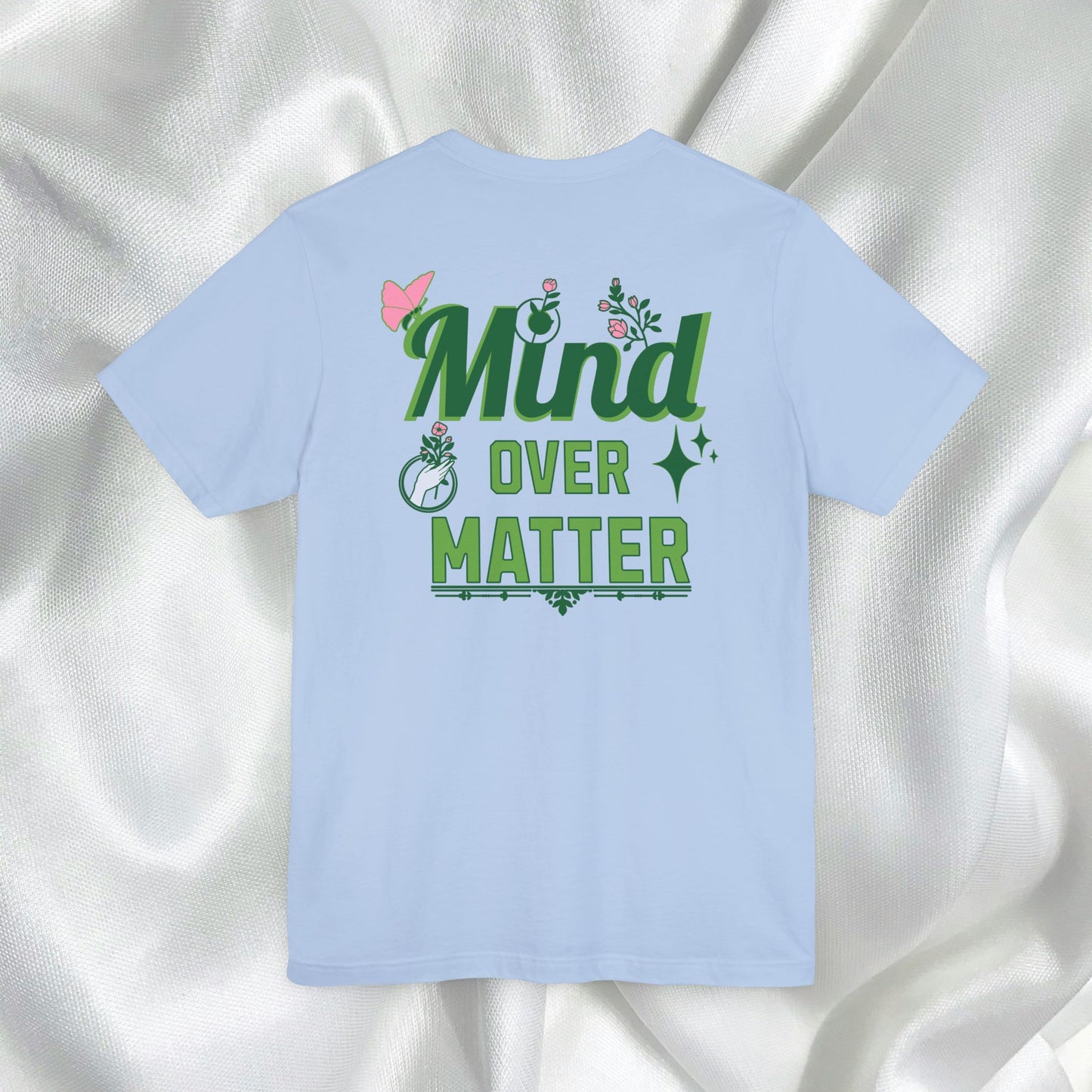 Mind Over Matter Inspirational Tee - Unisex Jersey Short Sleeve Shirt