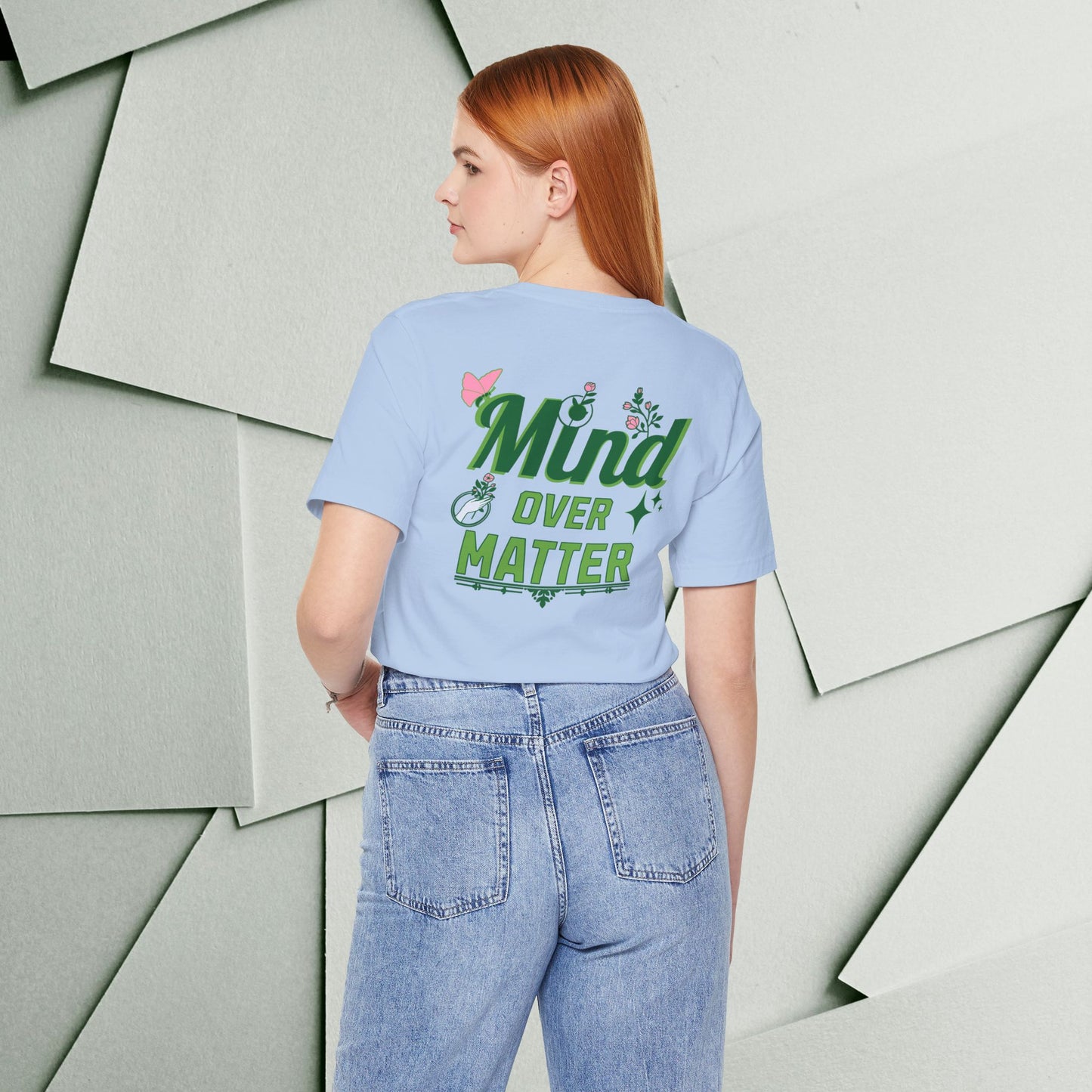 Mind Over Matter Inspirational Tee - Unisex Jersey Short Sleeve Shirt