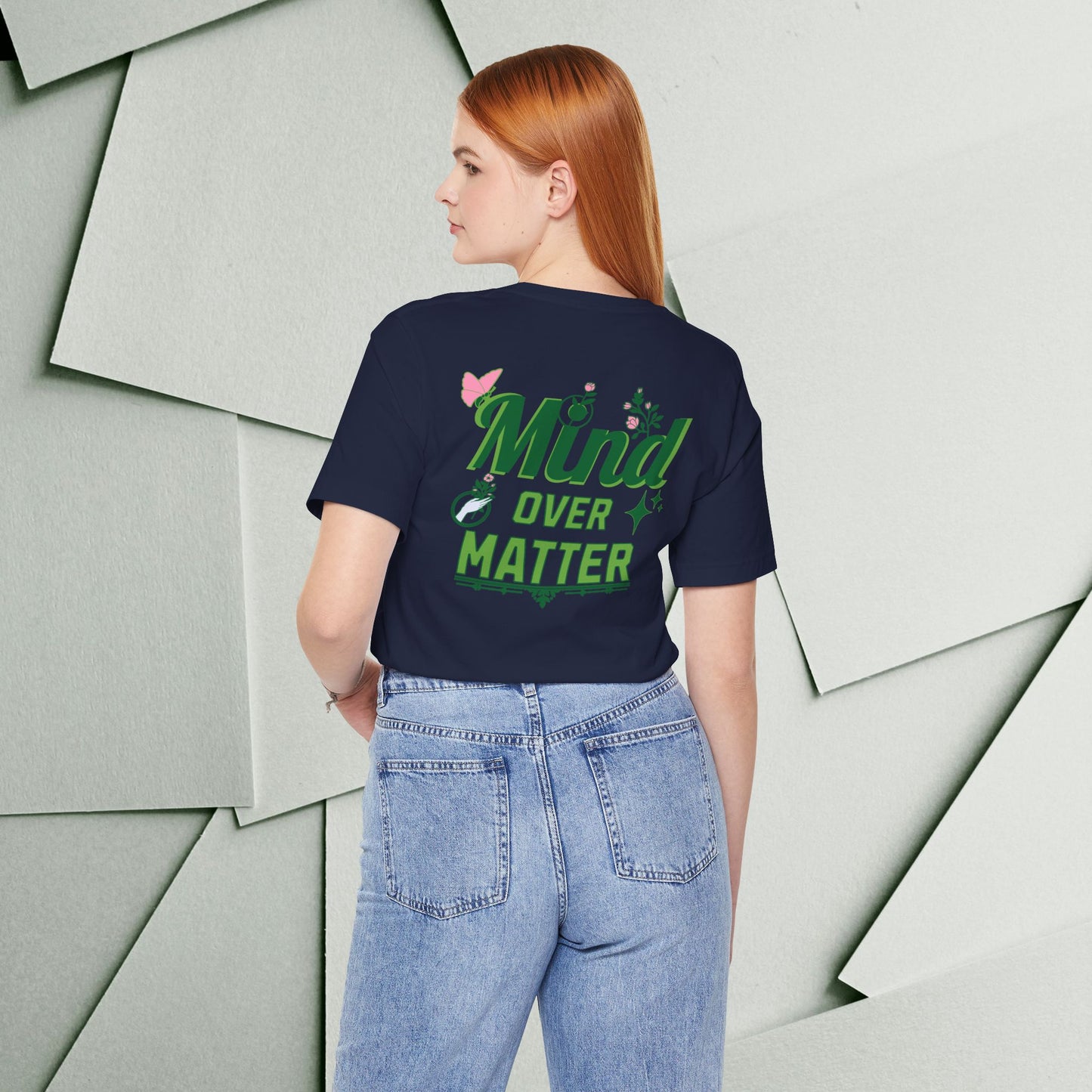 Mind Over Matter Inspirational Tee - Unisex Jersey Short Sleeve Shirt