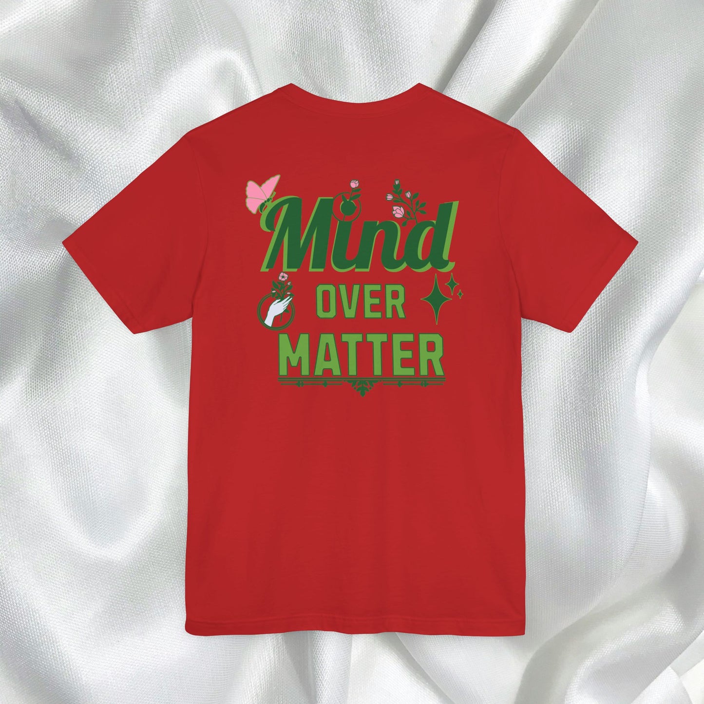 Mind Over Matter Inspirational Tee - Unisex Jersey Short Sleeve Shirt