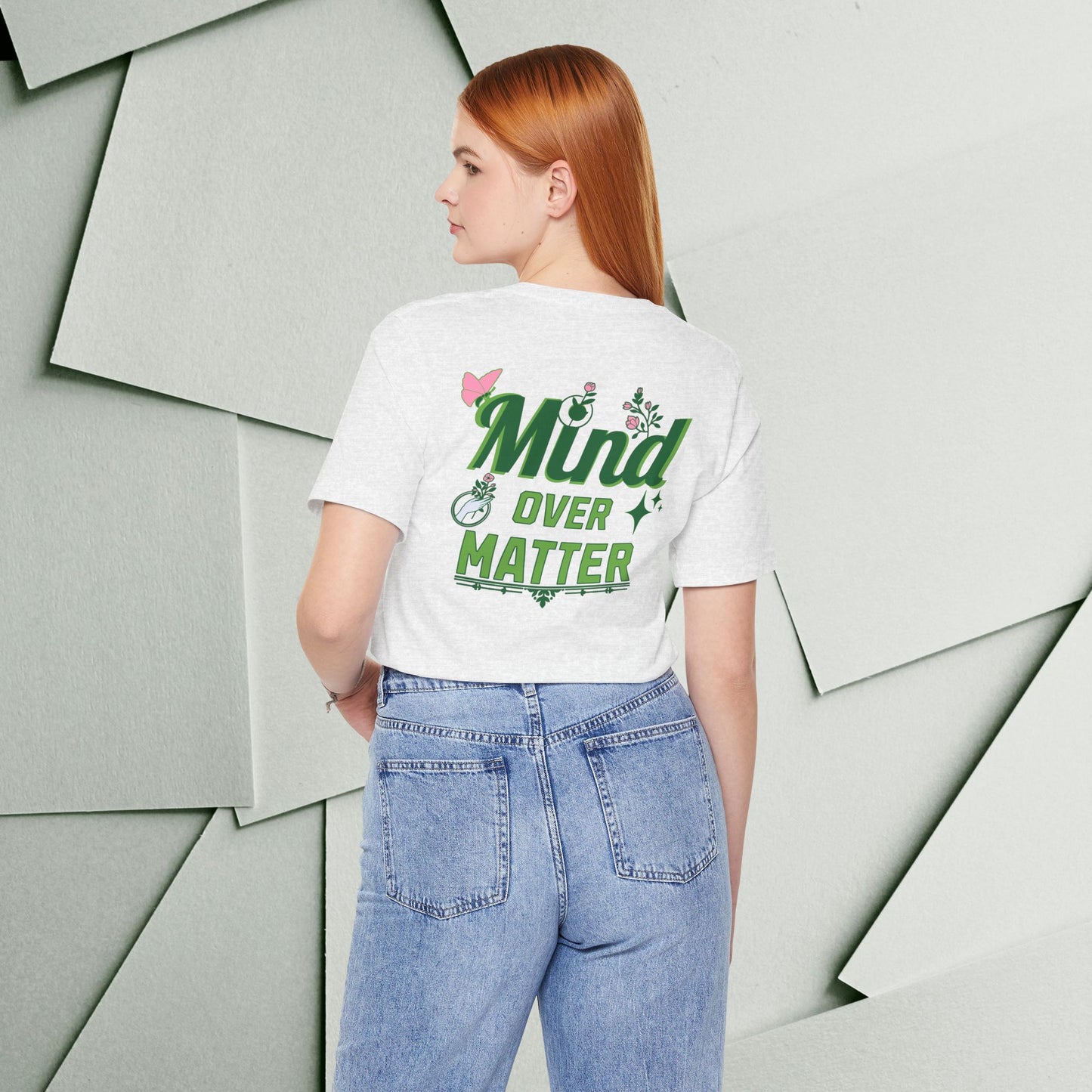 Mind Over Matter Inspirational Tee - Unisex Jersey Short Sleeve Shirt