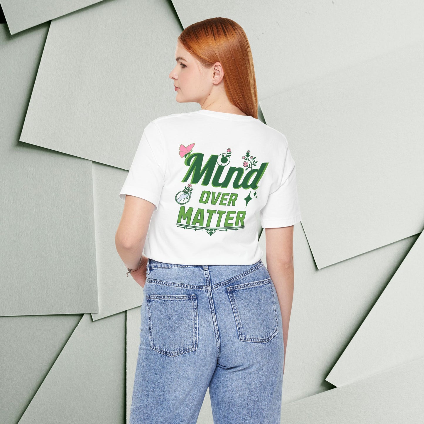 Mind Over Matter Inspirational Tee - Unisex Jersey Short Sleeve Shirt