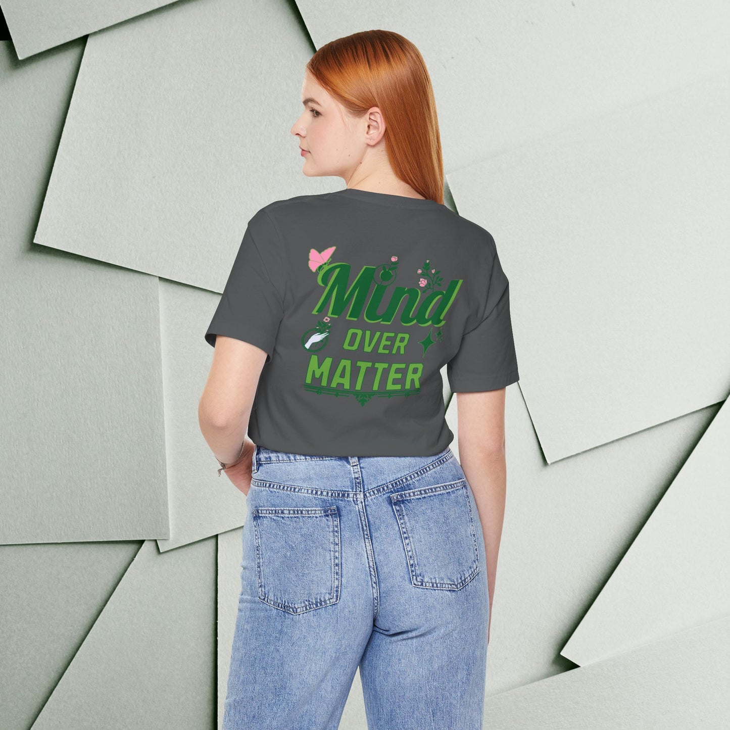 Mind Over Matter Inspirational Tee - Unisex Jersey Short Sleeve Shirt