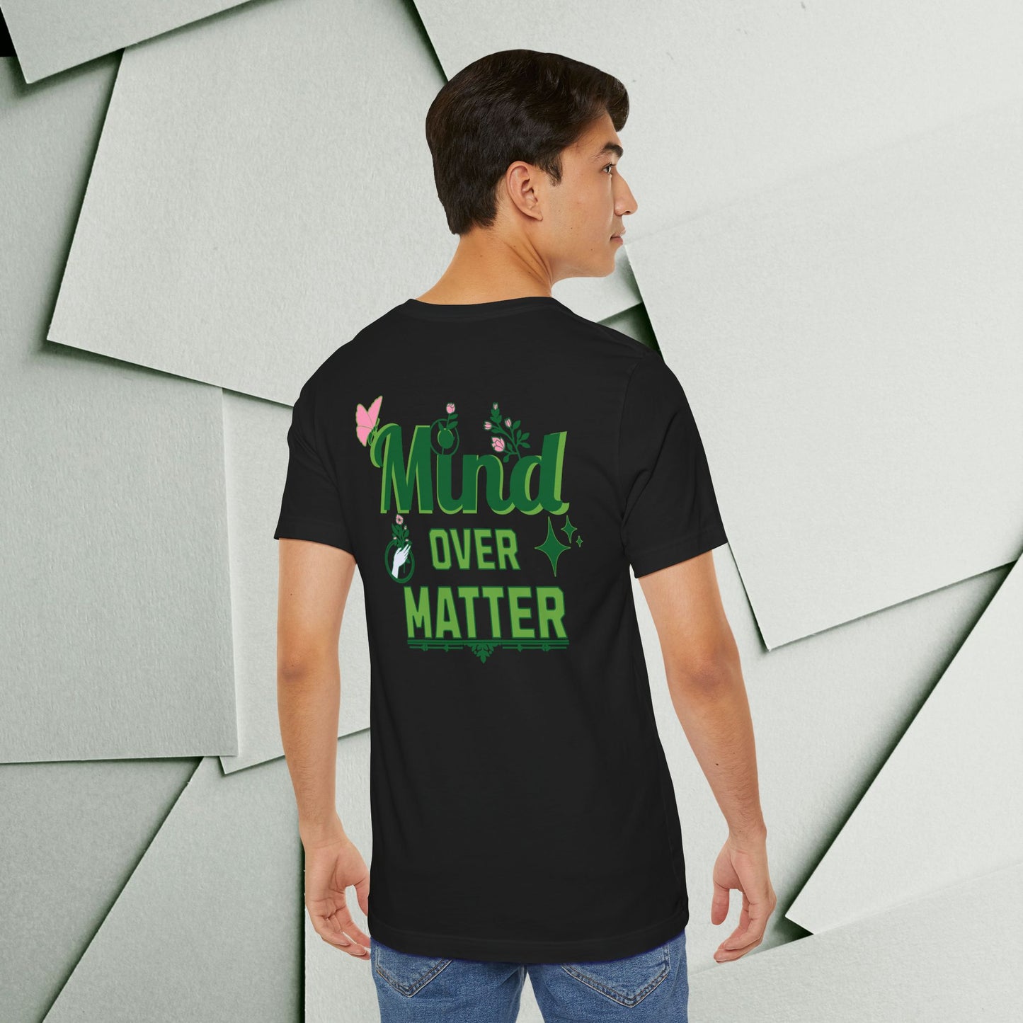 Mind Over Matter Inspirational Tee - Unisex Jersey Short Sleeve Shirt