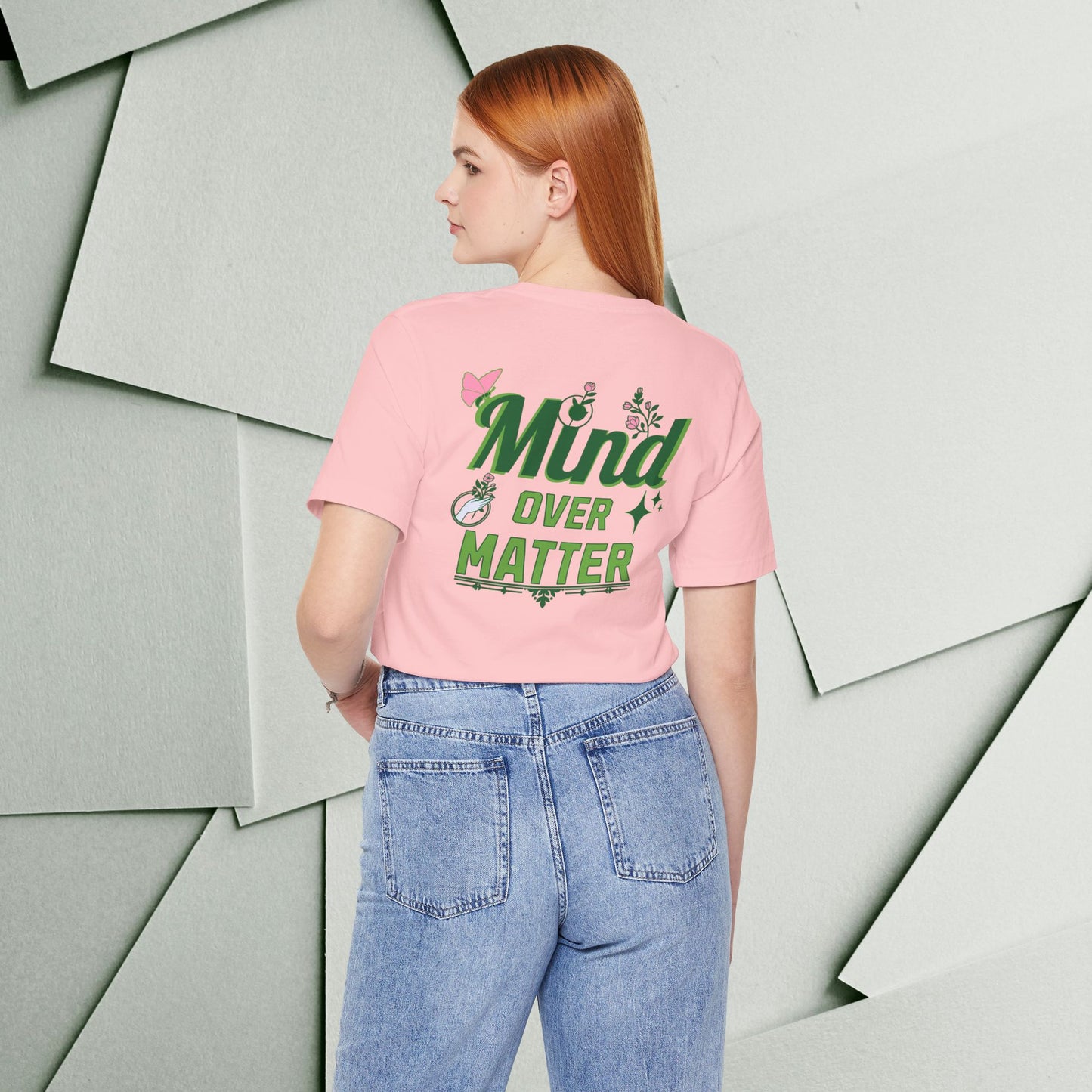 Mind Over Matter Inspirational Tee - Unisex Jersey Short Sleeve Shirt
