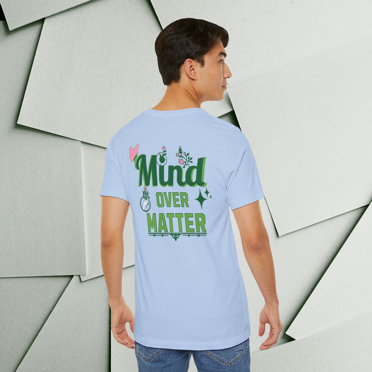 Mind Over Matter Inspirational Tee - Unisex Jersey Short Sleeve Shirt