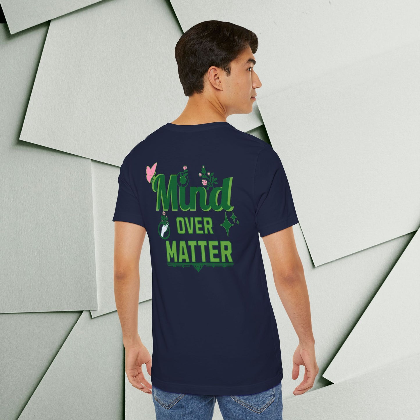 Mind Over Matter Inspirational Tee - Unisex Jersey Short Sleeve Shirt