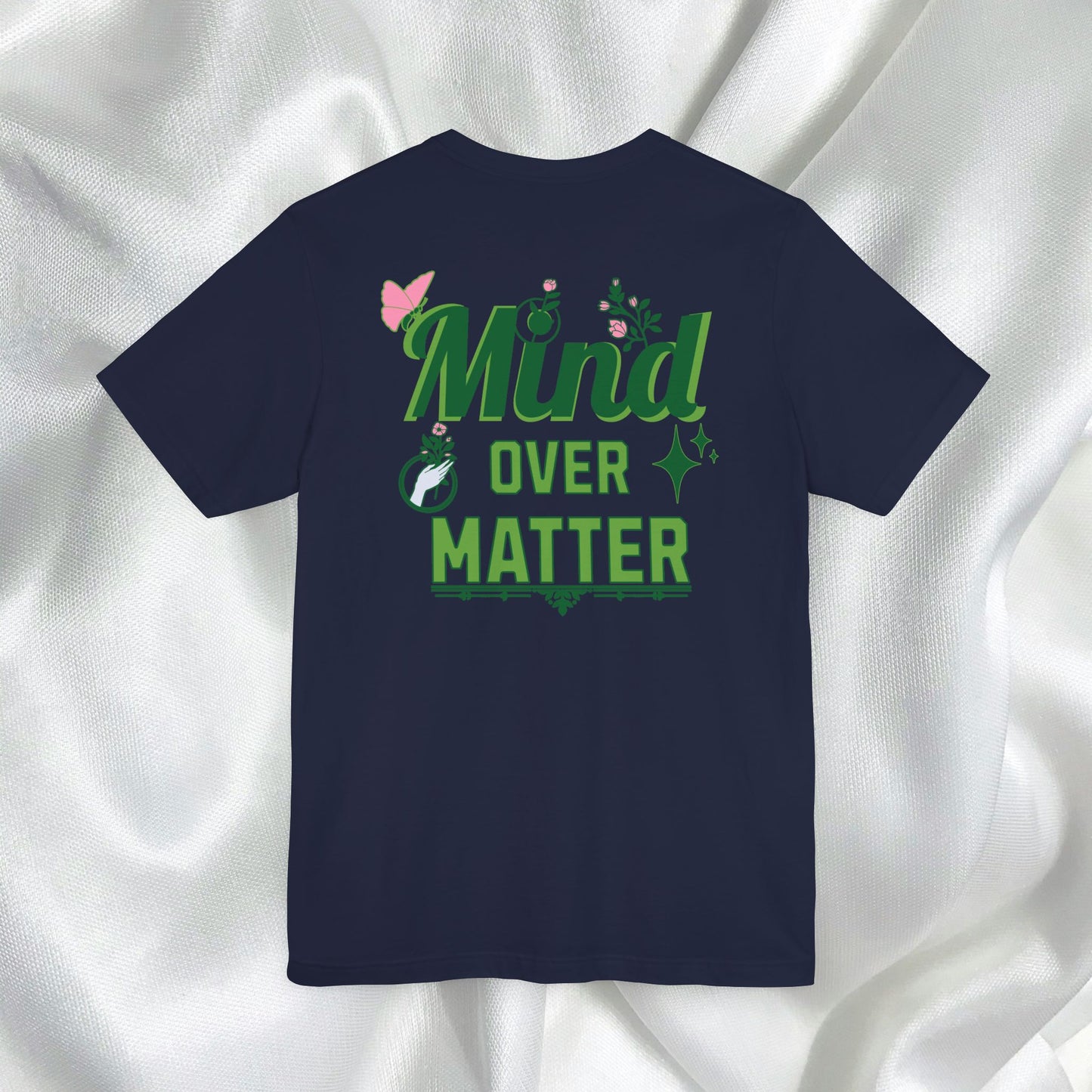 Mind Over Matter Inspirational Tee - Unisex Jersey Short Sleeve Shirt